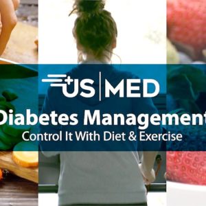 Diabetes Management: How To Control It With Diet & Exercise | US MED